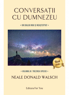 Conversatii cu Dumnezeu - Volumul IV: Trezirea speciei