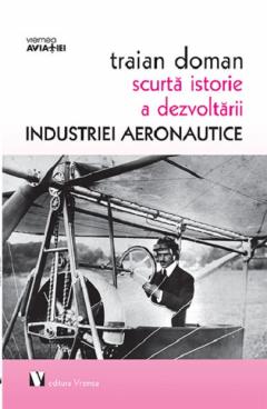 Scurta istorie a dezvoltarii industriei aeronautice