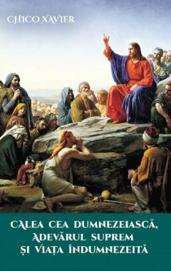 Calea cea Dumnezeiasca, Adevarul Suprem si Viata Indumnezeita