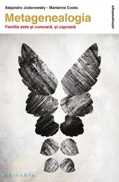 Metagenealogia. Familia este si comoara, si capcana