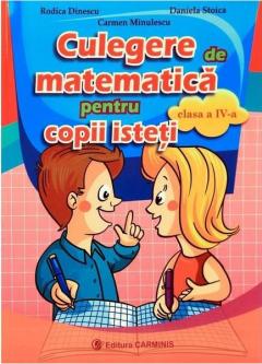 Culegere de matematica pentru copii isteti. Clasa a IV-a