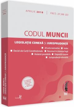 Codul muncii, legislatie conexa si jurisprudenta