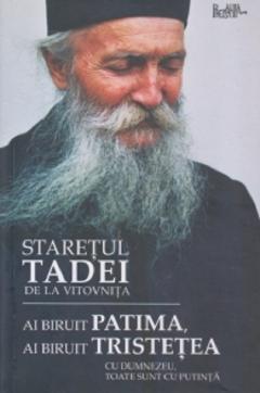 Ai biruit patima, ai biruit tristetea