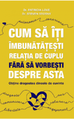 Cum sa iti imbunatatesti relatia de cuplu fara sa vorbesti despre asta 