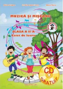 Muzica si miscare. Caiet de lucru. Clasa a II-a