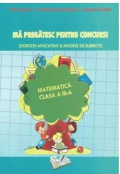 Ma pregatesc pentru concurs - Matematica, clasa a III-a