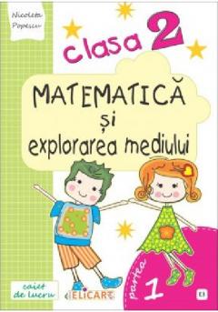 Matematica si explorarea mediului. Caiet de lucru. Clasa a II-a. Partea I (E3)