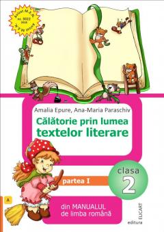 Calatorie prin lumea textelor literare din manualul de limba romana. Clasa a II-a. Partea I 
