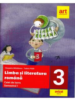 Limba si Literatura Romana - Caiet de lucru. Clasa a III-a. Semestrul I