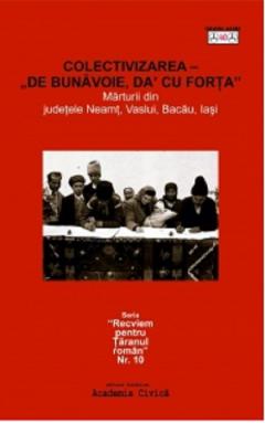Colectivizarea - "De bunavoie, da' cu forta"