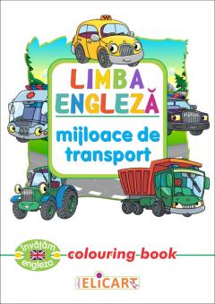 Limba engleza - Mijloace de transport (colouring book)