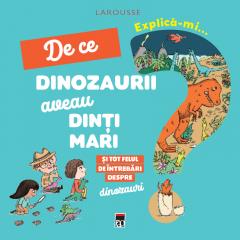 Explica-mi de ce dinozaurii aveau dintii mari
