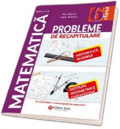 Matematica. Probleme de recapitulare pentru clasa a VI-a
