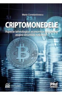 Criptomonedele. Aspecte tehnologice, economice si implicatii asupra securitatii nationale