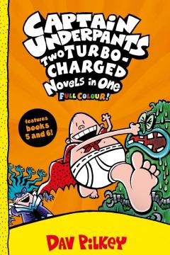 Captain Underpants: Two Turbo-Charged Novels in One - Books 5 & 6