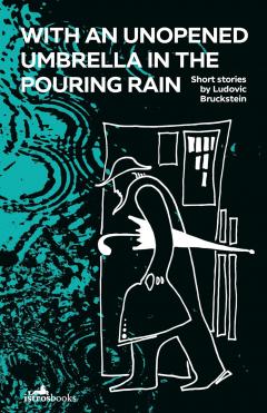 With an Unopened Umbrella in the Pouring Rain