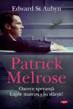 Patrick Melrose. Oarece speranta. Lapte matern. In sfarsit!