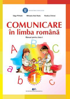 Comunicare in limba romana - Manual pentru clasa I