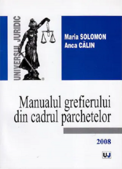 Manualul grefierului din cadrul parchetelor