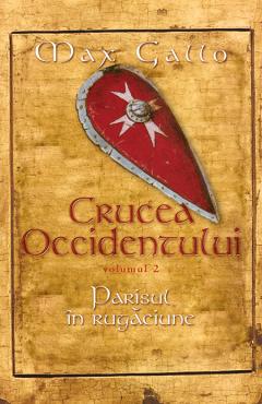 Crucea Occidentului - Parisul In Rugaciune (Vol II)
