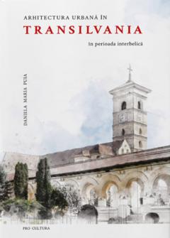 Arhitectura urbana in Transilvania in perioada interbelica