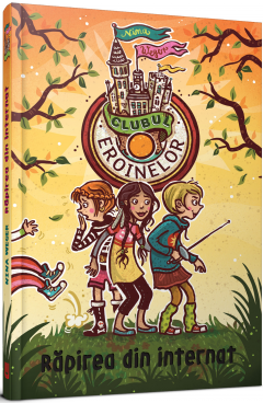 Clubul Eroinelor - Rapirea din internat