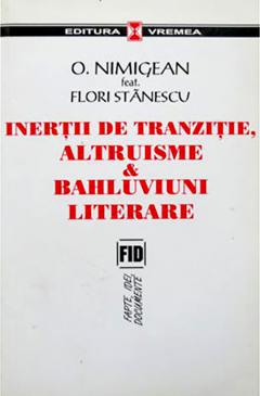 Inertii de tranzitie - altruisme si bahluviuni literare