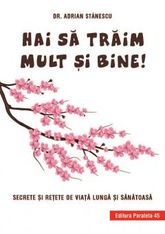 Hai sa traim mult si bine!