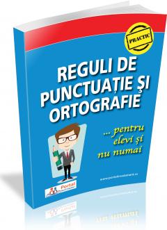 Reguli de punctuatie si ortografie pentru elevi si nu numai