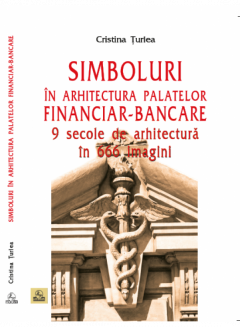 Simboluri in arhitectura palatelor financiar-bancare