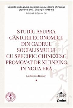 Studiu asupra gandirii economice din cadrul socialismului cu specific chinezesc promovat de Xi Jinping in noua era