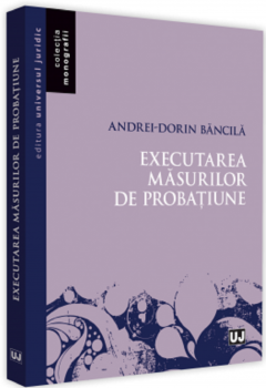 Executarea masurilor de probatiune