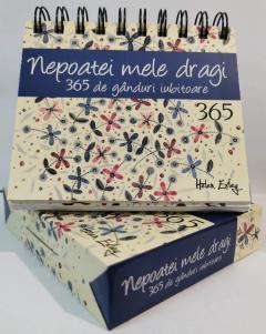 Calendarul 365 de ganduri iubitoare nepoatei mele dragi