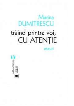 Traind printre voi, cu atentie