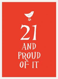 21 and Proud of It