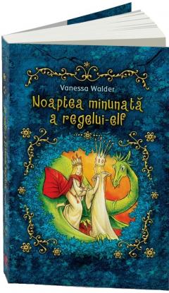 Noaptea minunata a regelui-elf