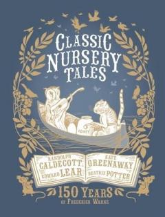 Classic Nursery Tales - 150 Years of Frederick Warne