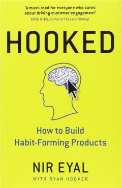 Hooked: How to Build Habit-Forming Products