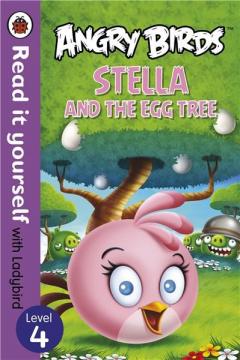 Angry Birds: Stella and the Egg Tree - Read it yourself with Ladybird: Level 4