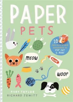 Paper Pets: 10 Cute Pets & Their Accessories to Pop Out & Make