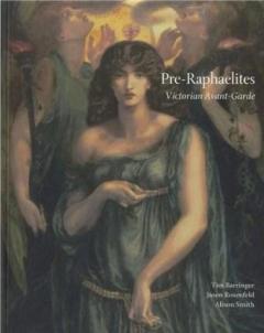Pre-Raphaelites: Victorian Avant-garde