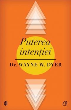 Puterea intentiei. Ed. a II-a