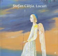 Stefan Caltia. Locuri