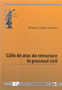 Caile de atac de retractare in procesul civil