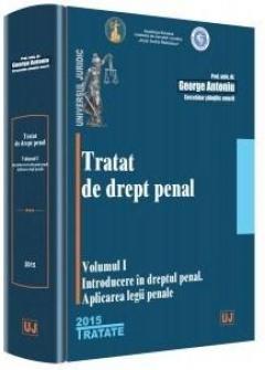 Tratat de drept penal. Volumul I. Introducere in dreptul penal. Aplicarea legii penale