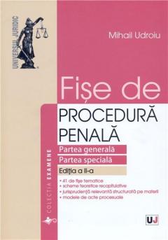 Fise de procedura penala. Partea generala. Partea speciala. Noul cod de procedura penala.