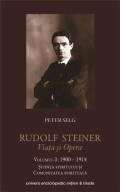 Rudolf Steiner – Viata si opera. Vol. 3