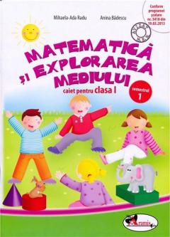 Matematica si explorarea mediului. Caiet pentru clasa I, semestrul 1