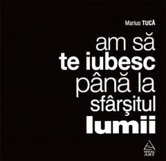 Am sa te iubesc pana la sfarsitul lumii