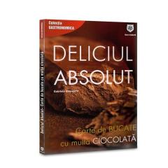 Deliciul absolut. Carte de bucate cu multa ciocolata